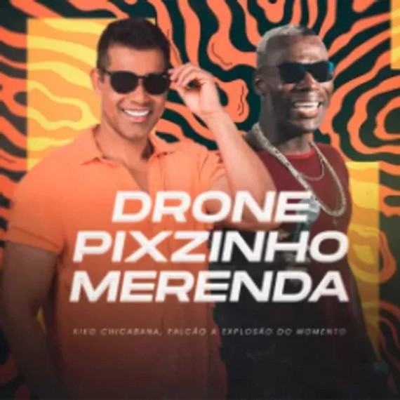 Kiko Chicabana - Drone Pixzinho Merenda - Ao Vivo